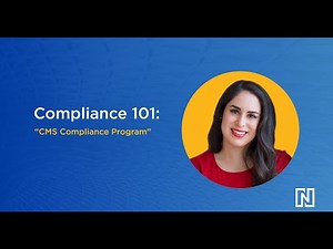 Compliance 101: CMS - Compliance Program
