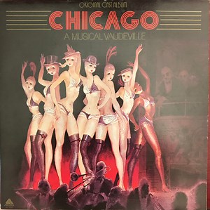 Original Cast, Gwen Verdon, Chita Rivera, Jerry Orbach - Chicago (A Musical Vaudeville)
