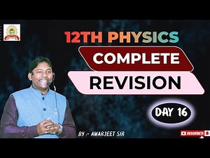 12th Physics Complete Revision Day 16 || class 12th physics || by Amarjeet sir