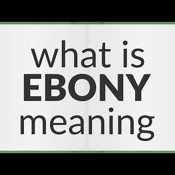 Ebony | meaning of Ebony