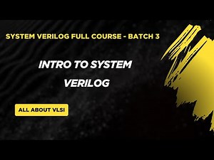 Introduction to SystemVerilog | Difference Between Verilog and SV | What to Expect from This Course