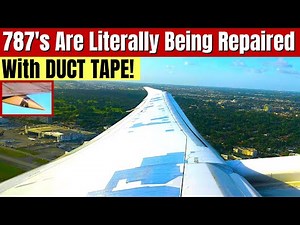 787's All Around The World Are Being Repaired With Duct Tape And Continue To Fly. But Why?
