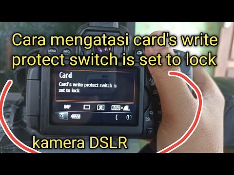 Cara mengatasi card's write protect switch is set to lock / Kamera DSLR