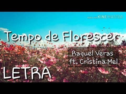 TEMPO DE FLORESCER com letra | RAQUEL VERAS ft. CRISTINA MEL