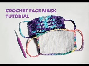 Tutorial: Crochet Face Mask with Lining