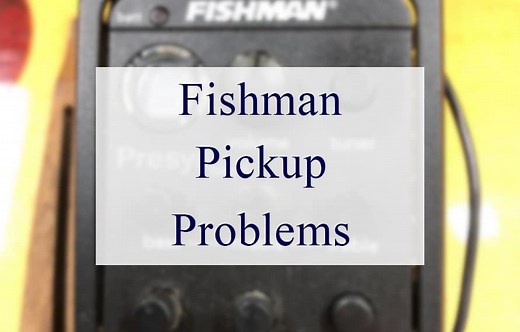 8 Fishman Pickup Problems And Their Best Fixes - CMUSE