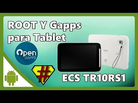 ROOT y Gapps para Tablet ECS TR10RS1 |Canaima| sencillo |Windows 10|