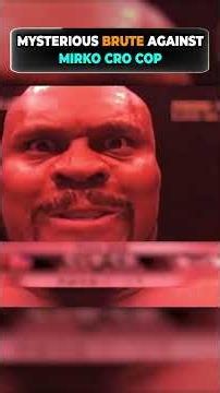 A Terrifying Mystery Man Stepped Into The Ring Against The Legendary Mirko Cro Cop 😳