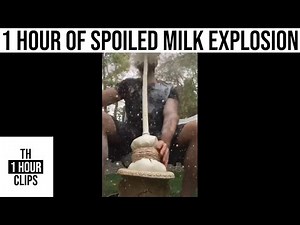1 Hour of spoiled milk explosion