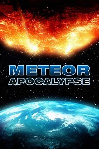 Stream Meteor Apocalypse (2010): Find it on Netflix, Prime Video, Hulu & more