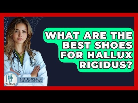 What Are The Best Shoes For Hallux Rigidus? - Orthopedic Support Network