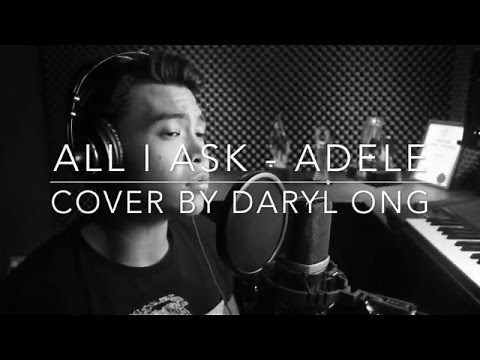 All I Ask - Adele (Cover by Daryl Ong)
