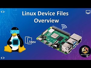 Linux Device Files Overview | LDD with Raspberry Pi #05