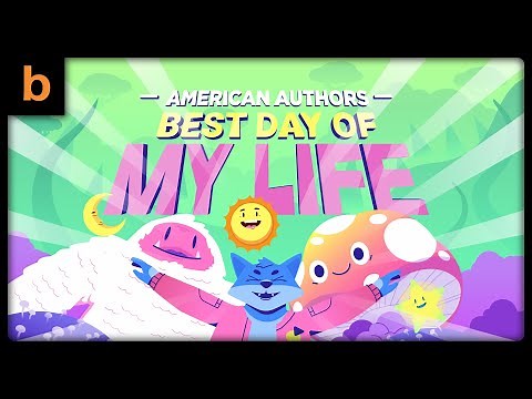 American Authors - Best Day of My Life [Animated MV]