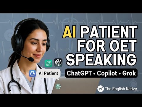 Use AI as Your OET Speaking Patient | ChatGPT, Copilot, Grok + Spotify Roleplays