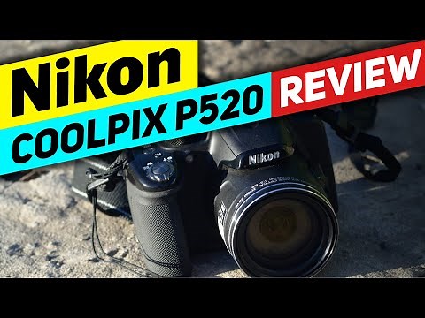 Nikon Coolpix P520 Top Features Review - Nikon Camera 2026 Choice Pick📷