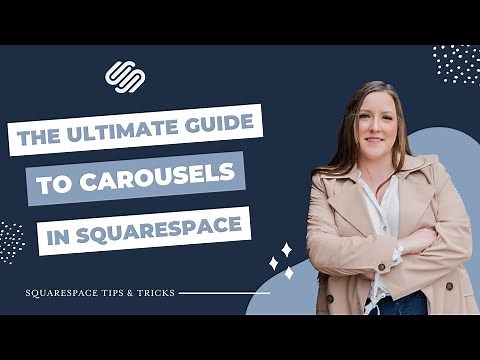 The Ultimate Guide to Carousels in Squarespace