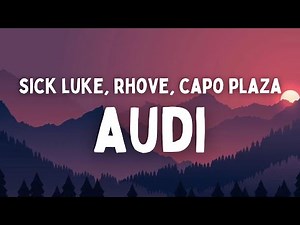 Sick Luke ft. Rhove, Capo Plaza - AUDI (Testo/Lyrics)