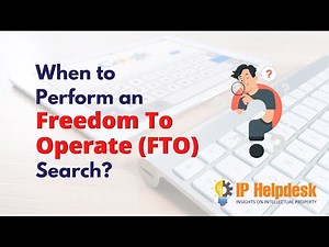 When to perform an Freedom to Operate ( FTO ) Search | FTO Search | #3 | IP Helpdesk