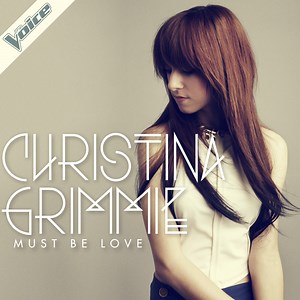 Christina Grimmie – Must Be Love