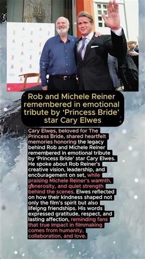 Rob and Michele Reiner Remembered in Emotional Tribute by Cary Elwes