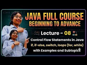 JAVA FULL COURSE|Lecture-08|Control Flow Statements In Java with Examples|