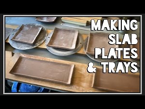 Making Slab Plates / Trays