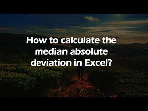 How to calculate the median absolute deviation in Excel?
