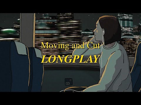 ฟังจบ ไม่ร่วง ก็รอด - Moving and Cut [LONGPLAY]