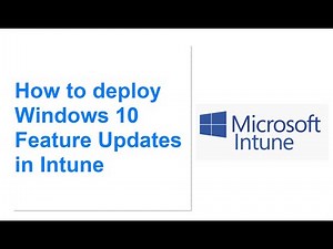 How to deploy Windows 10 Feature Updates in Intune