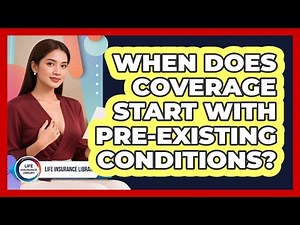 When Does Coverage Start With Pre-Existing Conditions?