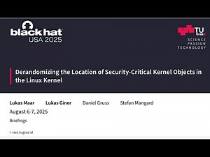 Black Hat USA | Derandomizing the Location of Security-Critical Kernel Objects in the Linux Kernel