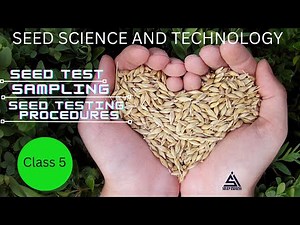 Seed Testing/ Seed sampling/ ISTA Standards/ Sampling procedures/ Seed testing methods