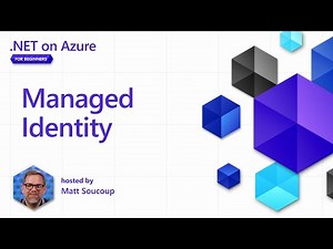 Managed Identity [5 of 8] | .NET on Azure for Beginners