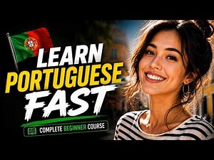 Learn Portuguese Fast – Complete Beginner Course