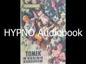 Tomek w krainie kangurów - Alfred Szklarski | HYPNO Audiobook