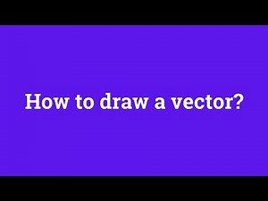 6 How to draw a vector in coordinate system | PART - 1