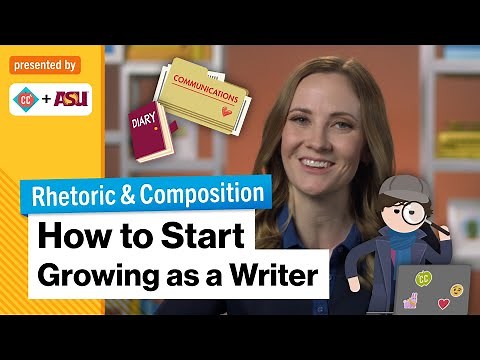 How to Grow as a Writer | Rhetoric & Composition | Study Hall