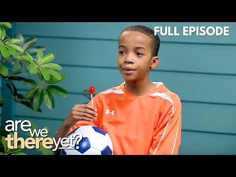 Are We There Yet?- Soccer Obsessed | FULL EPISODE | Season 1 | Episode 4 | Lionsgate TV