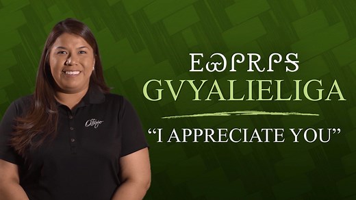 Learn how to say “I appreciate you” in Cherokee. | Visit Cherokee Nation