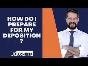 How do I prepare for my deposition?