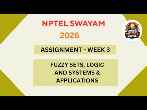NPTEL Fuzzy Sets, Logic and Systems & Applications ASSIGNMENT 3 Solutions | Week 3 JAN 2026 #nptel
