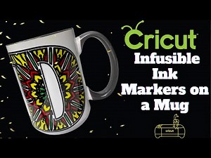 INFUSIBLE INK FOR BEGINNERS: HOW TO USE CRICUT INFUSIBLE INK MARKERS ON MUGS