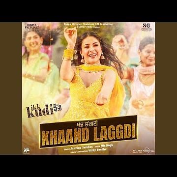 Khaand Laggdi (From "Ikk Kudi")