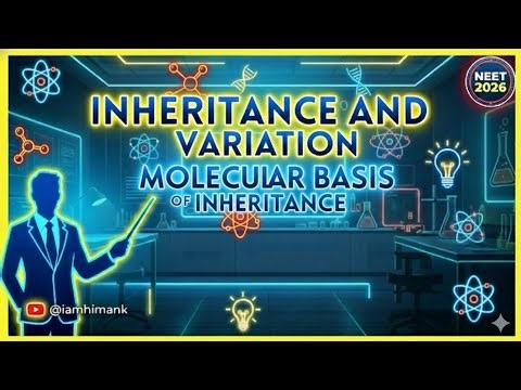Inheritance and Variation | Molecular Basis of Inheritance | NEET Biology|explain by himank|