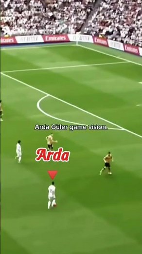 Arda Güler Vision Beyond His Years 👁️⚽