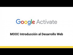 MOOC Introducción al Desarrollo Web, parte 1 - 1.2 El hipertexto y la hipermedia - Google Actívate