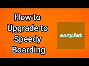 How to Upgrade to Speedy Boarding on EasyJet - Full Guide