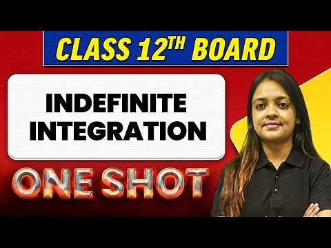 INDEFINITE INTEGRATION | Complete Chapter in 1 Shot | Class 12th Board-NCERT