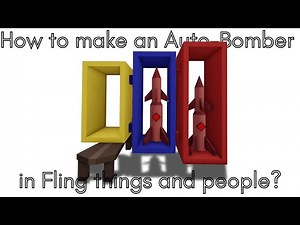 Auto-Bomber Tutorial | Fling Things and People